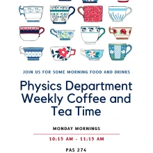 Flyer for the Physics Department's Weekly Coffee/Tea Time event with lots of colorful teacups and mugs including event details.